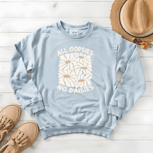 All Oopsies, No Daisies - Sweatshirt (v4)