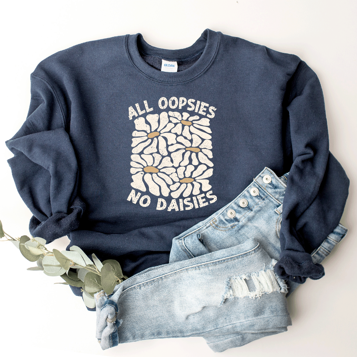 All Oopsies, No Daisies - Sweatshirt (v4)