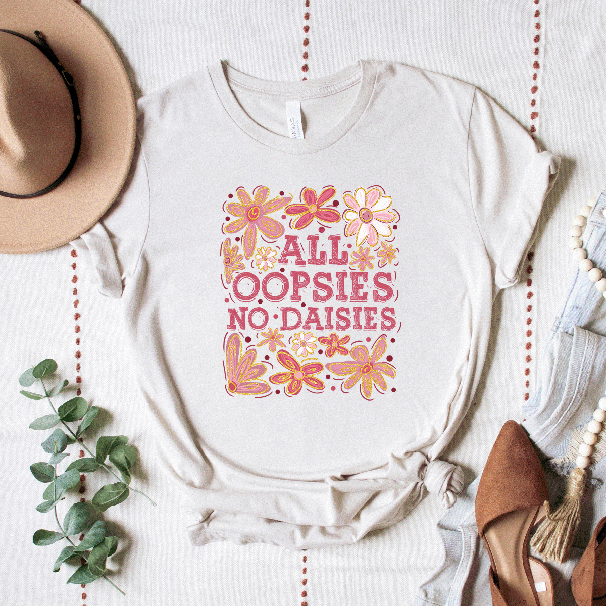 All Oopsies, No Daises - Bella+Canvas Tee (v5)