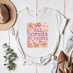 All Oopsies, No Daises - Bella+Canvas Tee (v5)