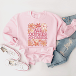 All Oopsies, No Daisies - Sweatshirt (v5)