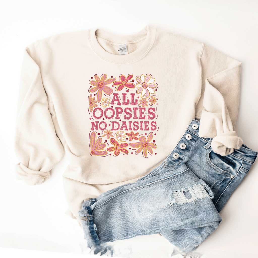 All Oopsies, No Daisies - Sweatshirt (v5)