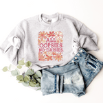 All Oopsies, No Daisies - Sweatshirt (v5)