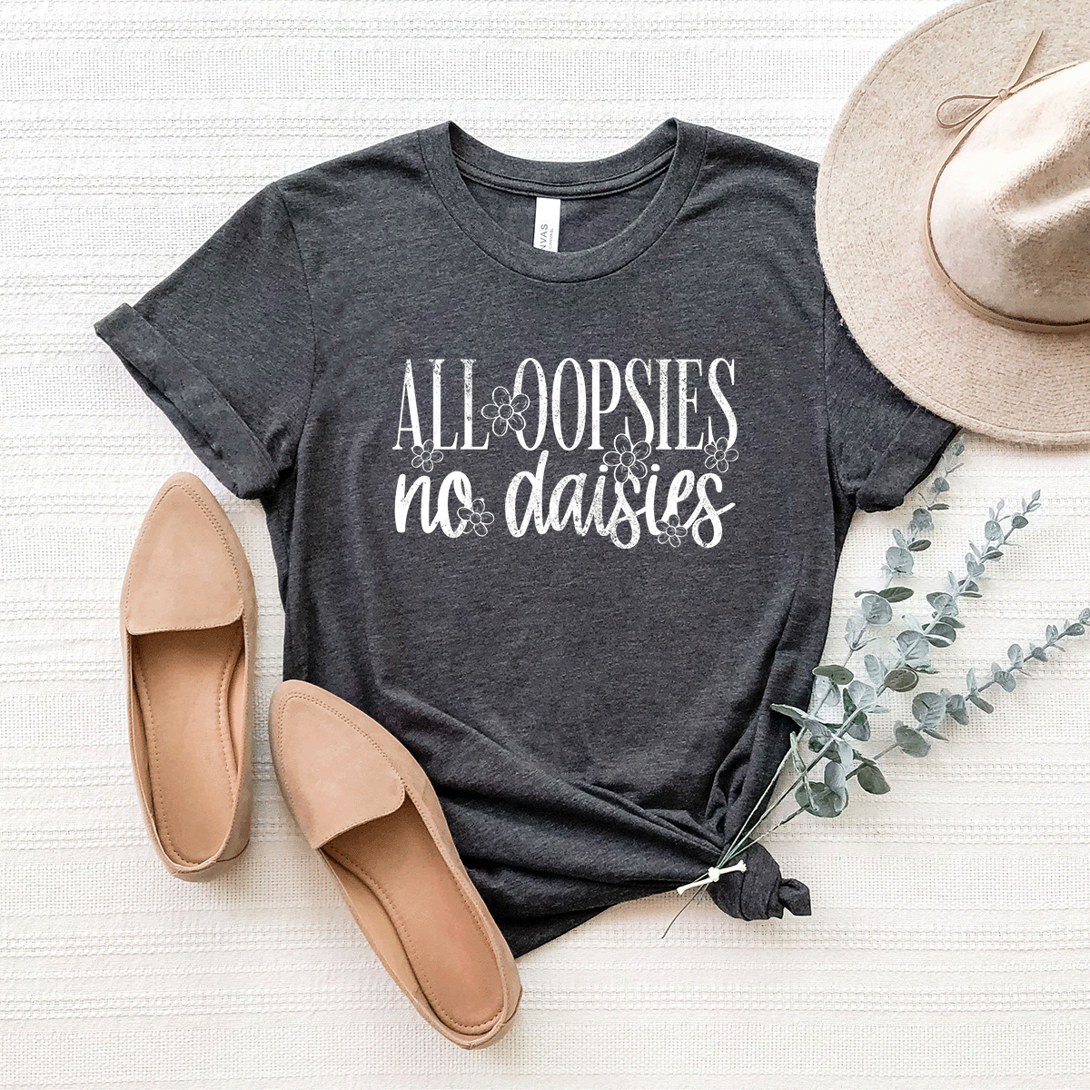 All Oopsies, No Daises - Bella+Canvas Tee