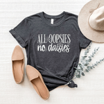 All Oopsies, No Daises - Bella+Canvas Tee