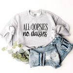 All Oopsies, No Daises - Sweatshirt