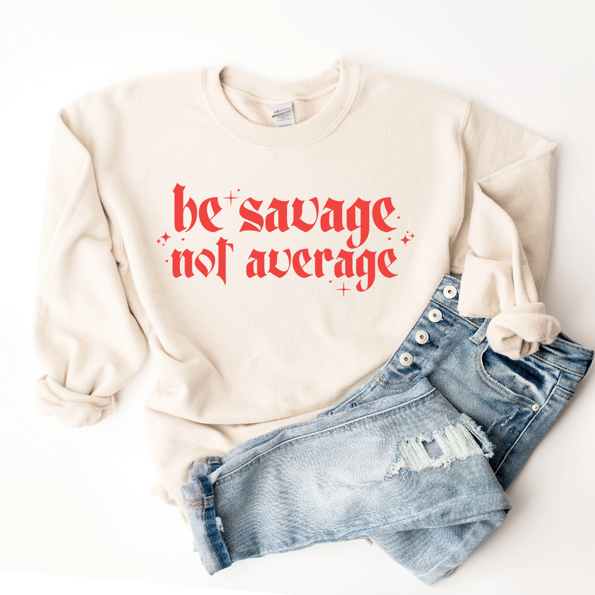 Be Savage, Not Average - Sweatshirt