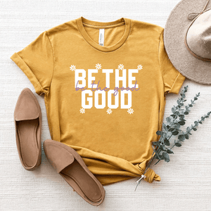 Be The Good - Bella+Canvas Tee