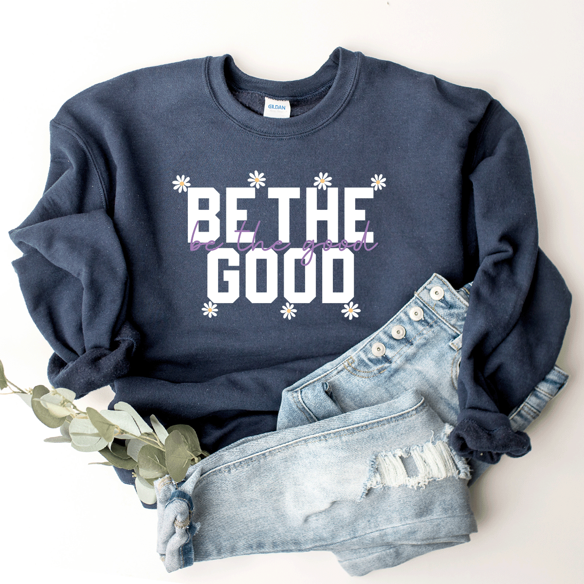 Be The Good - Sweatshirt