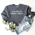 Big Fan Of Human Rights - Sweatshirt