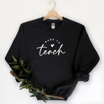 Made To Teach - Sweatshirt