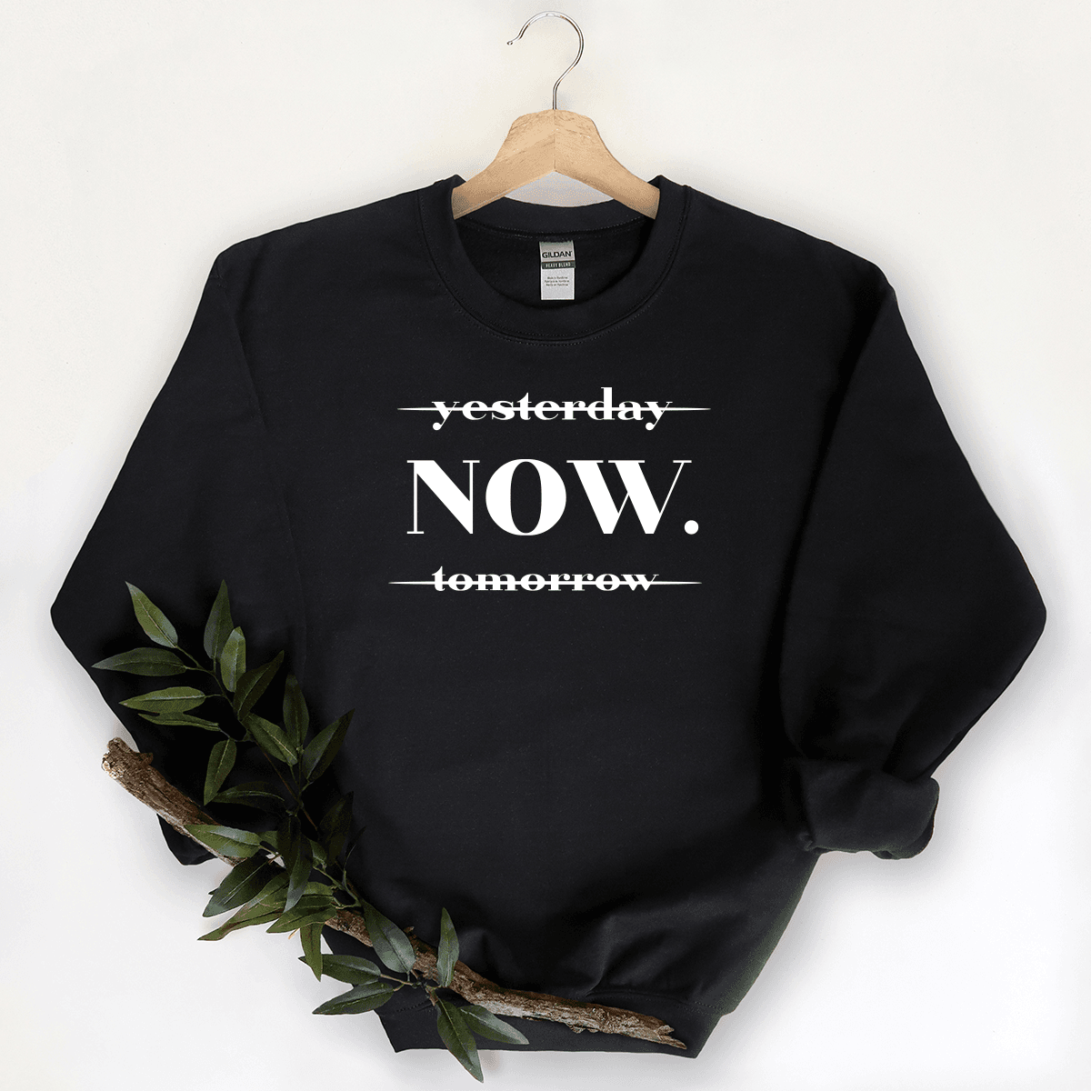 NOW (Not Yesterday Or Tomorrow) - Sweatshirt