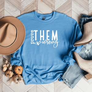 Prove Them Wrong - Sweatshirt