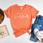 Family Is Everything - Bella+Canvas Tee