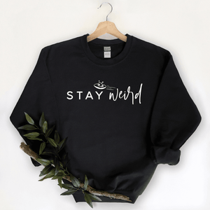 Stay Weird - Sweatshirt