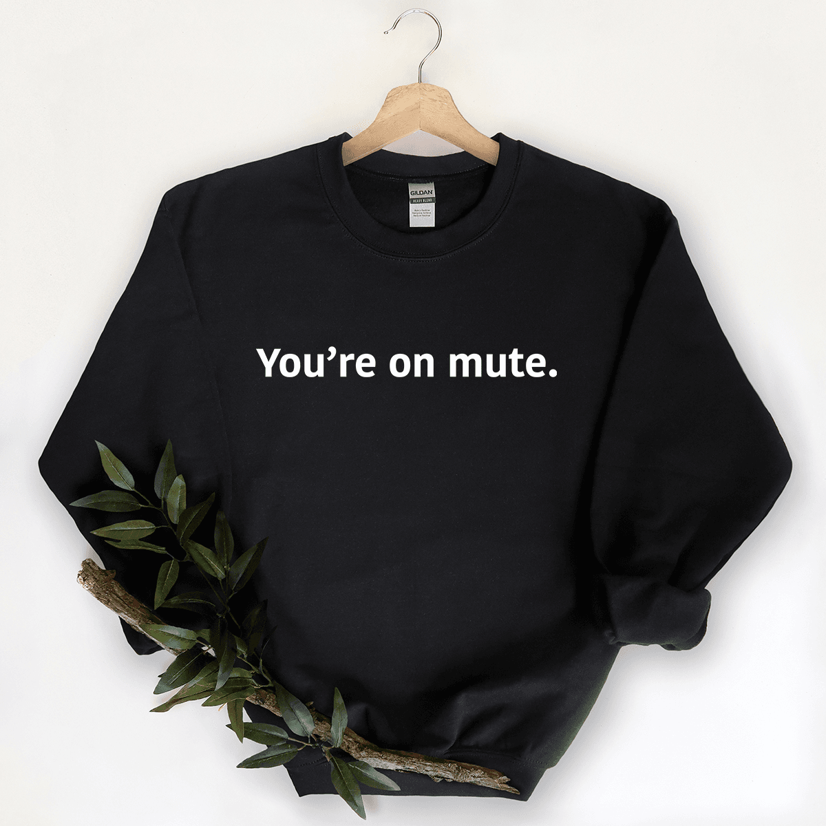 You're On Mute - Sweatshirt