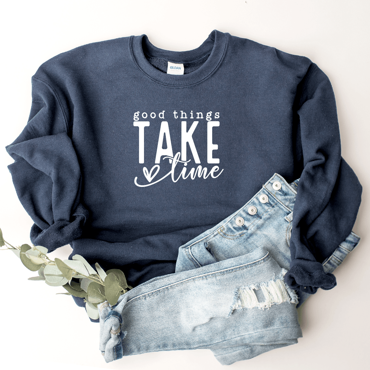 Good Things Take Time - Sweatshirt
