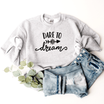 Dare To Dream - Sweatshirt