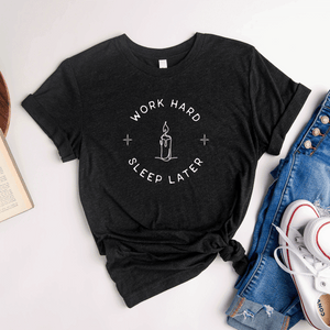 Work Hard, Sleep Later - Bella+Canvas Tee