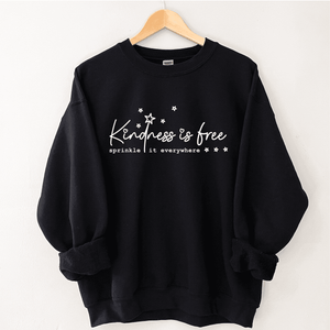 Kindness Is Free (Sprinkle It Everywhere) - Sweatshirt