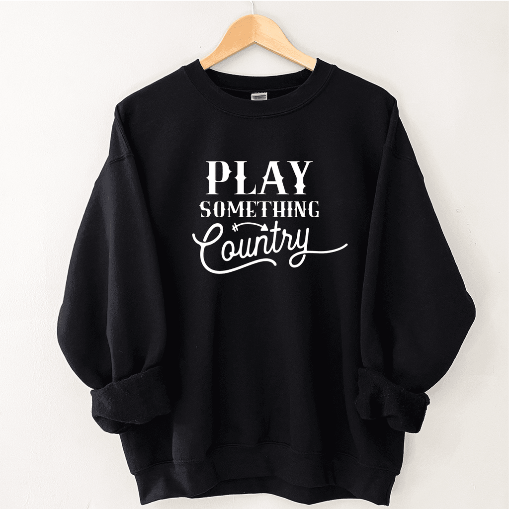 Play Something Country - Sweatshirt