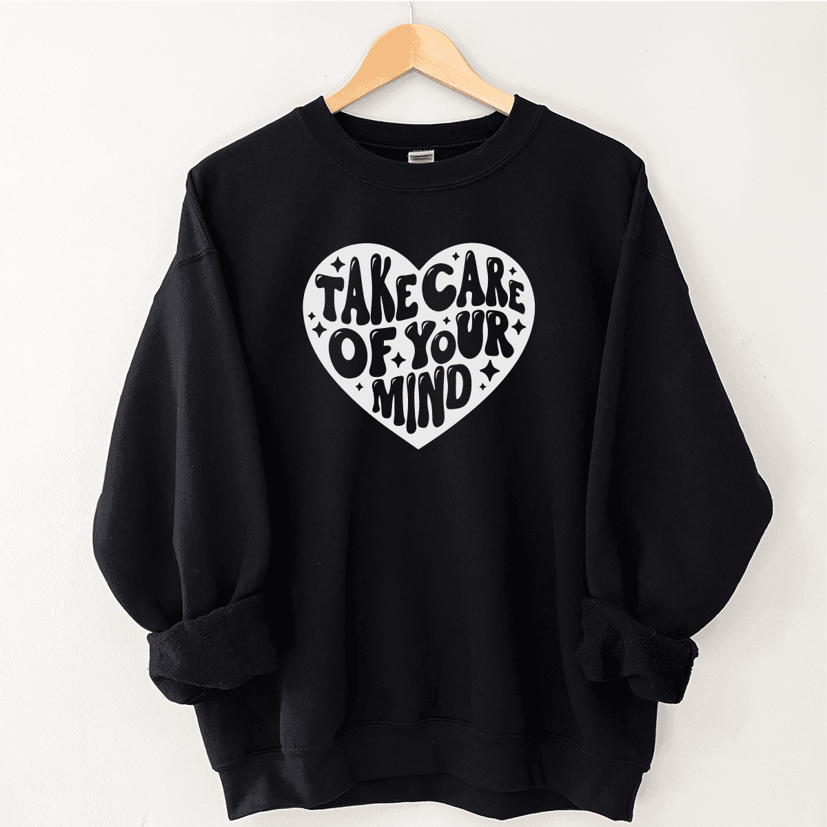 Take Care Of Your Mind - Sweatshirt