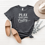 Play Something Country - Bella+Canvas Tee