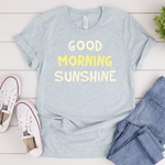Good Morning Sunshine - Bella+Canvas Tee