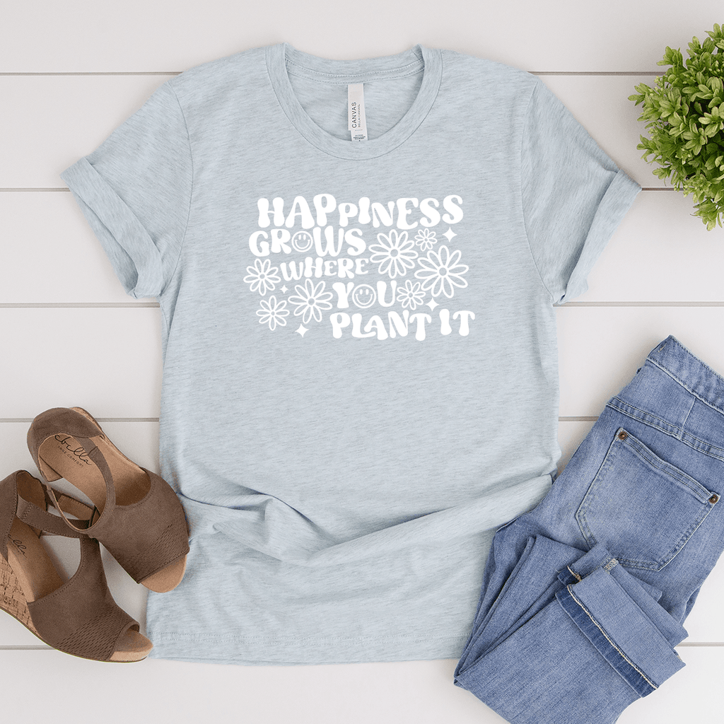 Happiness Grows Where You Plant It - Bella+Canvas Tee