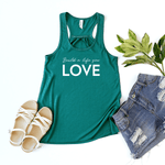 Build A Life You Love - Bella+Canvas Racerback Tank