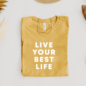 Live Your Best Life - Bella+Canvas Tee