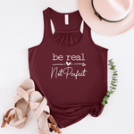 Be Real, Not Perfect - Bella+Canvas Racerback Tank