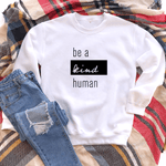 Be a Kind Human - Sweatshirt